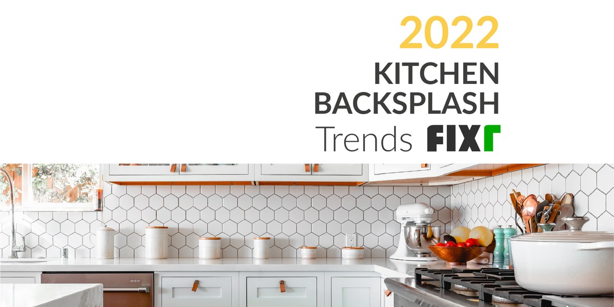 Top 5 Kitchen Backsplash Trends You'll See in 2022